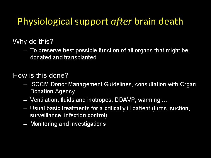 Physiological support after brain death Why do this? – To preserve best possible function