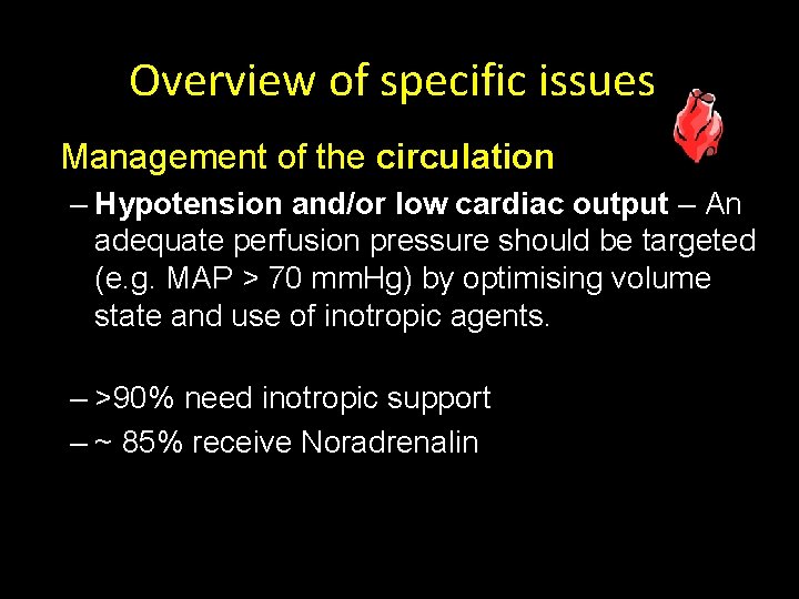 Overview of specific issues Management of the circulation – Hypotension and/or low cardiac output