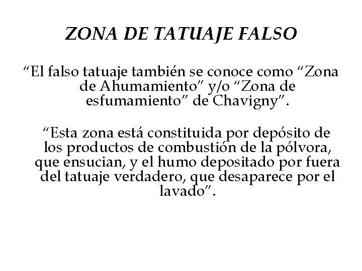 ZONA DE TATUAJE FALSO “El falso tatuaje también se conoce como “Zona de Ahumamiento”