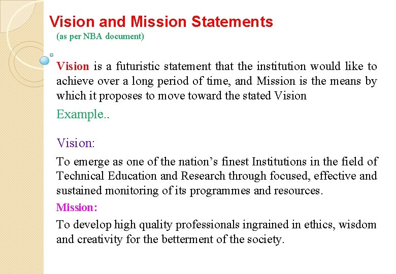 Vision and Mission Statements (as per NBA document) Vision is a futuristic statement that