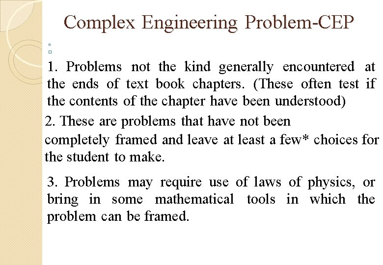 Complex Engineering Problem-CEP � � 1. Problems not the kind generally encountered at the