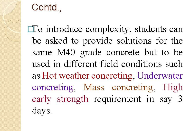 Contd. , �To introduce complexity, students can be asked to provide solutions for the