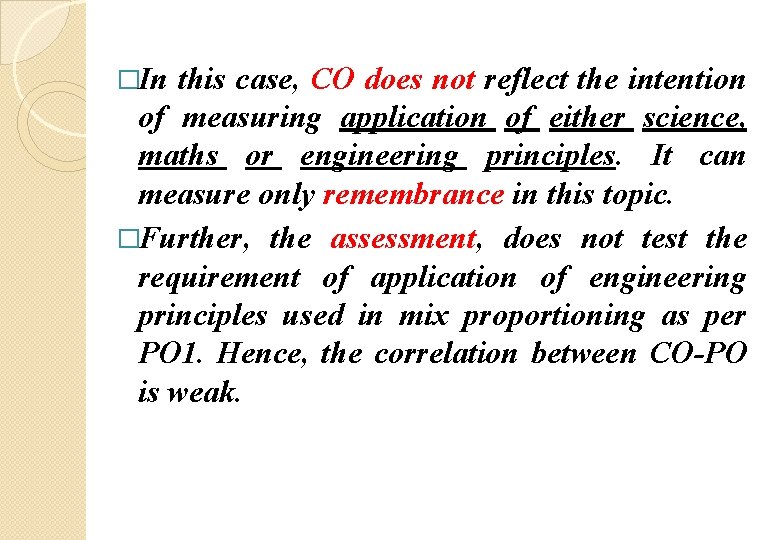 �In this case, CO does not reflect the intention of measuring application of either