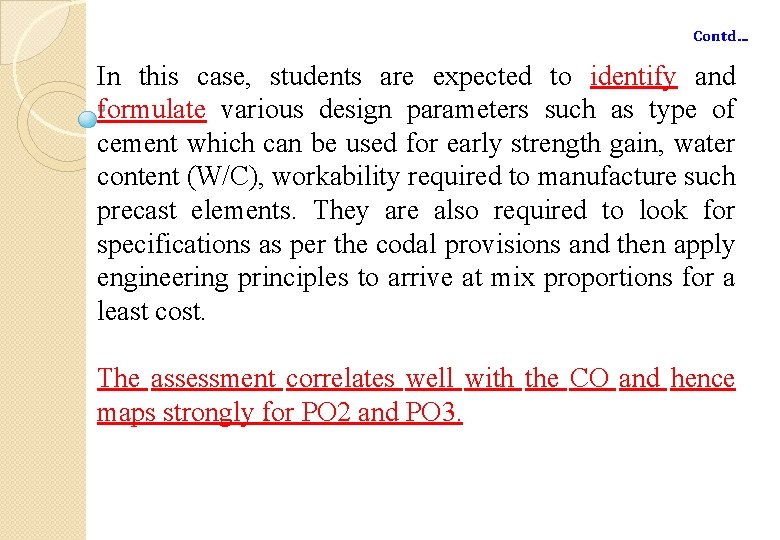 Contd… In this case, students are expected to identify and formulate various design parameters