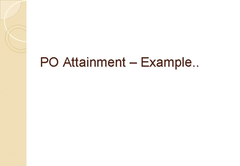 PO Attainment – Example. . 