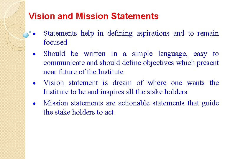 Vision and Mission Statements · · Statements help in defining aspirations and to remain