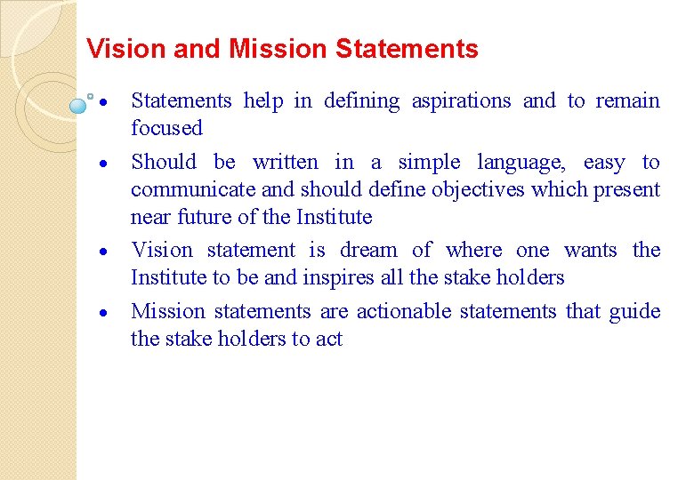 Vision and Mission Statements · · Statements help in defining aspirations and to remain