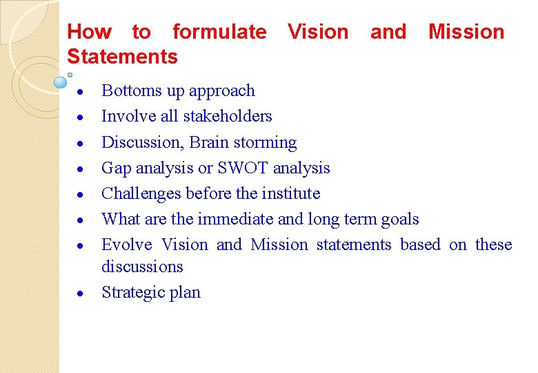 How to formulate Statements · · · · Vision and Mission Bottoms up approach
