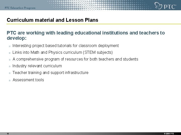 Curriculum material and Lesson Plans PTC are working with leading educational institutions and teachers