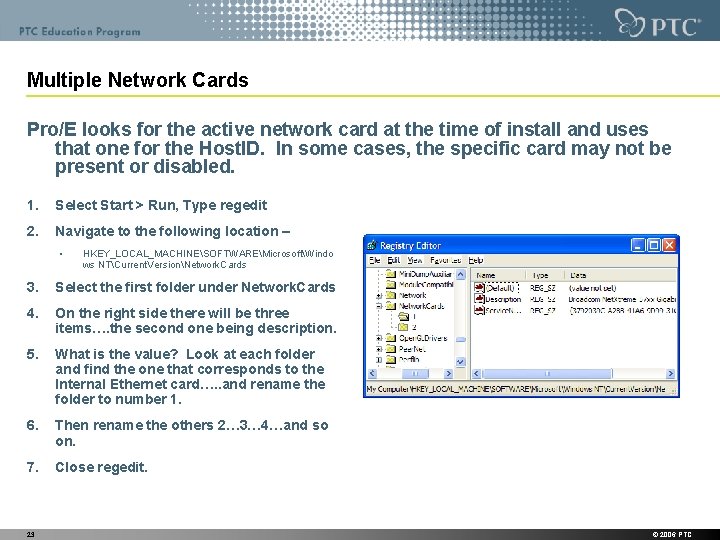 Multiple Network Cards Pro/E looks for the active network card at the time of