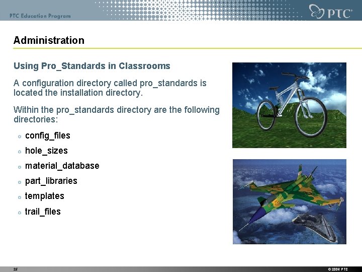 Administration Using Pro_Standards in Classrooms A configuration directory called pro_standards is located the installation