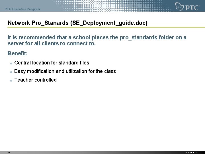 Network Pro_Stanards (SE_Deployment_guide. doc) It is recommended that a school places the pro_standards folder