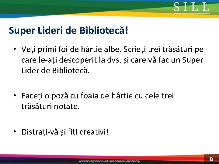 Super Lideri de Bibliotecă! • Veți primi foi de hârtie albe. Scrieți trei trăsături