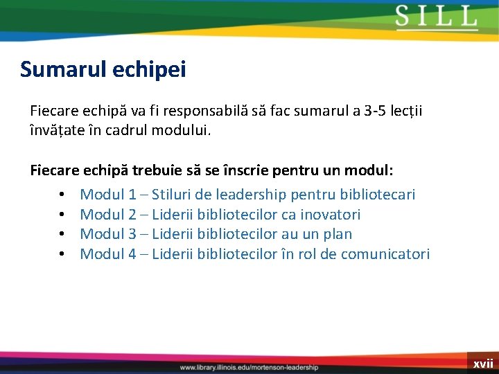 Sumarul echipei Fiecare echipă va fi responsabilă să fac sumarul a 3 -5 lecții