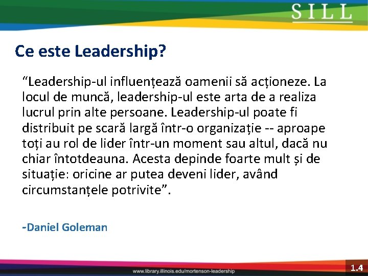 Ce este Leadership? “Leadership-ul influențează oamenii să acționeze. La locul de muncă, leadership-ul este