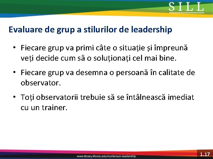 Evaluare de grup a stilurilor de leadership • Fiecare grup va primi câte o