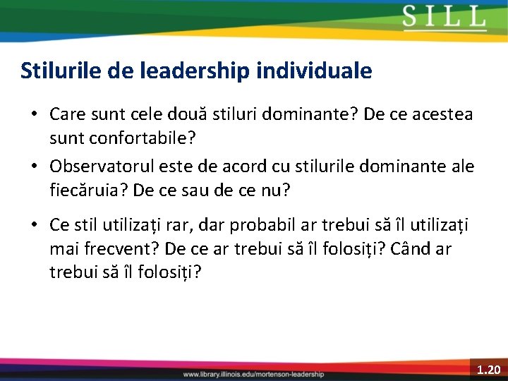 Stilurile de leadership individuale • Care sunt cele două stiluri dominante? De ce acestea