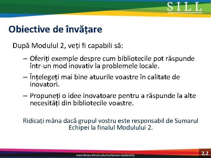 Obiective de învățare După Modulul 2, veți fi capabili să: – Oferiți exemple despre