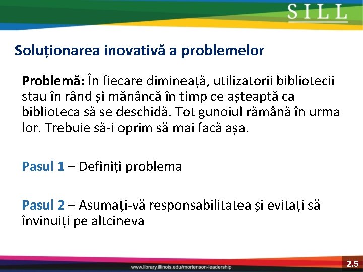 Soluționarea inovativă a problemelor Problemă: În fiecare dimineață, utilizatorii bibliotecii stau în rând și