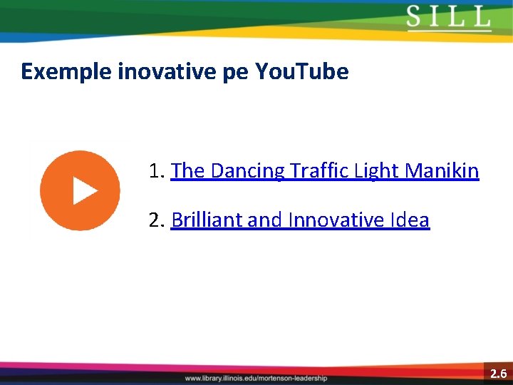 Exemple inovative pe You. Tube 1. The Dancing Traffic Light Manikin 2. Brilliant and