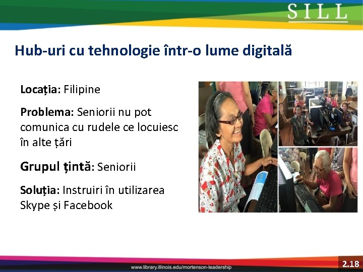 Hub-uri cu tehnologie într-o lume digitală Locația: Filipine Problema: Seniorii nu pot comunica cu