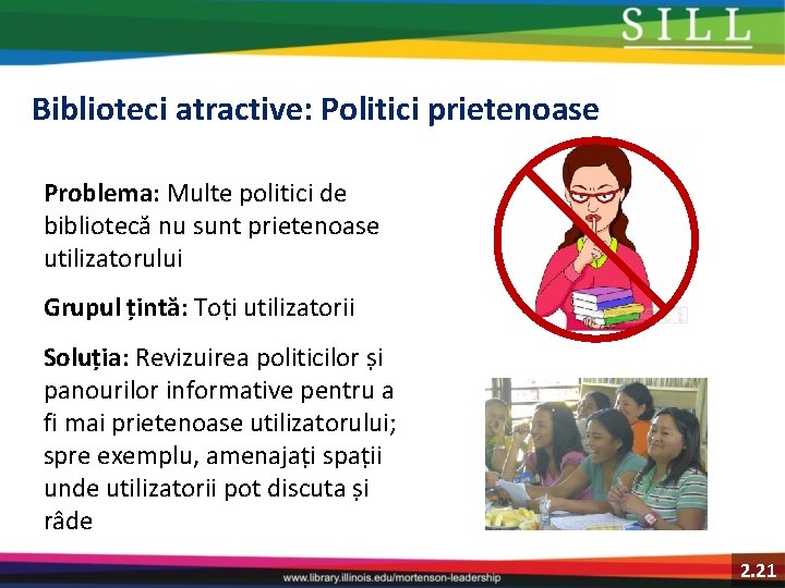 Biblioteci atractive: Politici prietenoase Problema: Multe politici de bibliotecă nu sunt prietenoase utilizatorului Grupul