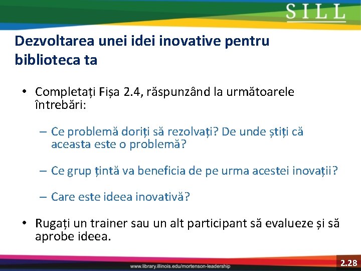 Dezvoltarea unei idei inovative pentru biblioteca ta • Completați Fișa 2. 4, răspunzând la