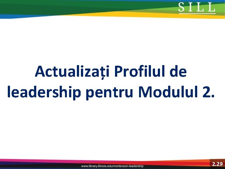 Actualizați Profilul de leadership pentru Modulul 2. 29 