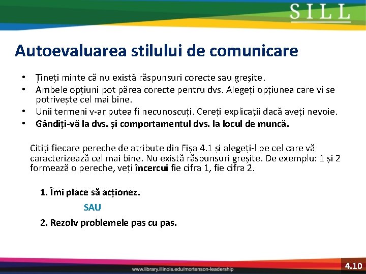 Autoevaluarea stilului de comunicare • Țineți minte că nu există răspunsuri corecte sau greșite.