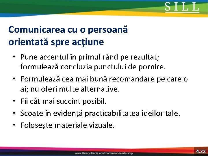 Comunicarea cu o persoană orientată spre acțiune • Pune accentul în primul rând pe