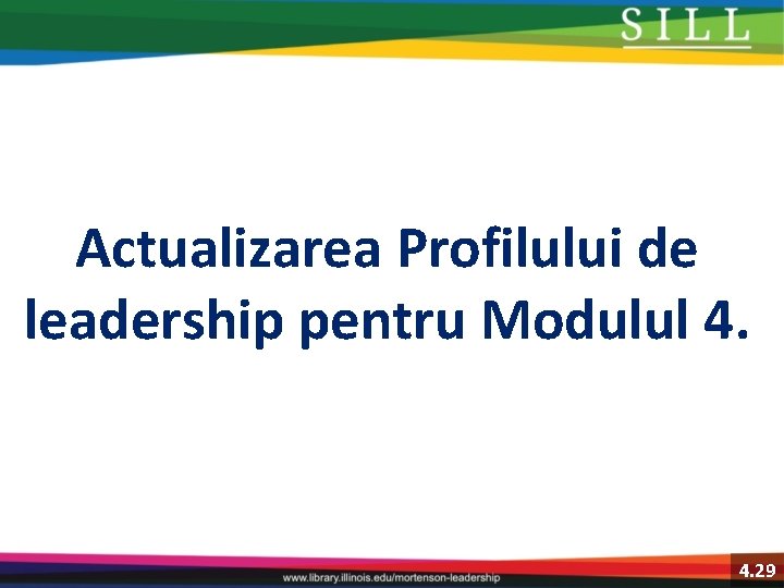 Actualizarea Profilului de leadership pentru Modulul 4. 29 