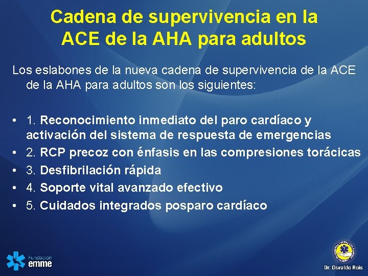 Cadena de supervivencia en la ACE de la AHA para adultos Los eslabones de