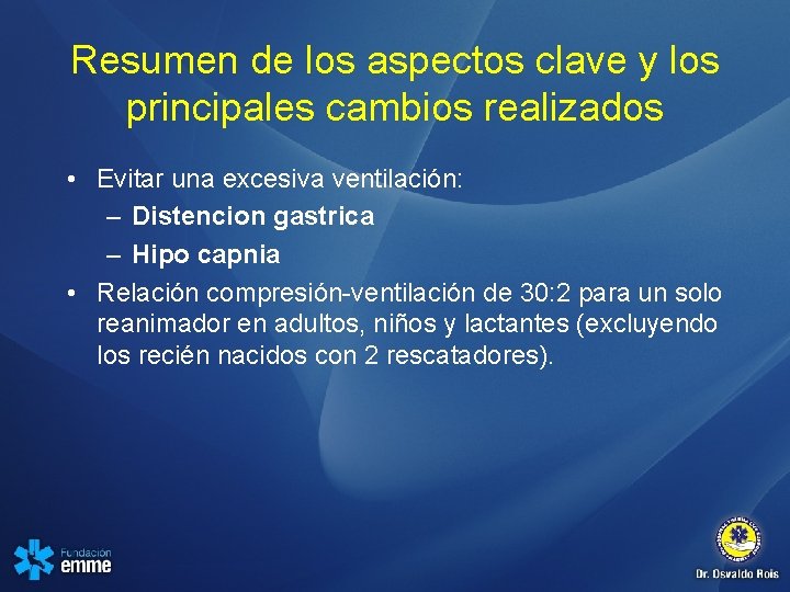 Resumen de los aspectos clave y los principales cambios realizados • Evitar una excesiva