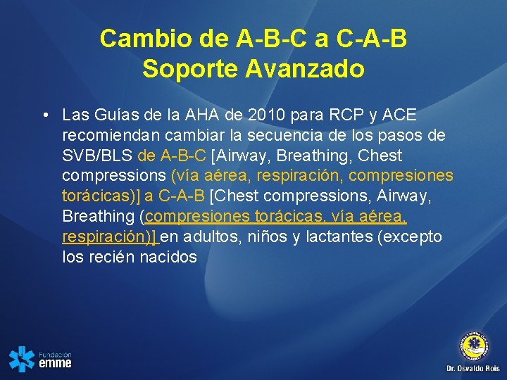 Cambio de A-B-C a C-A-B Soporte Avanzado • Las Guías de la AHA de