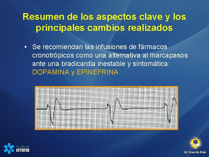 Resumen de los aspectos clave y los principales cambios realizados • Se recomiendan las