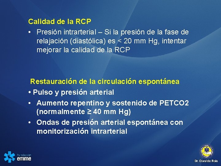 Calidad de la RCP • Presión intrarterial – Si la presión de la fase