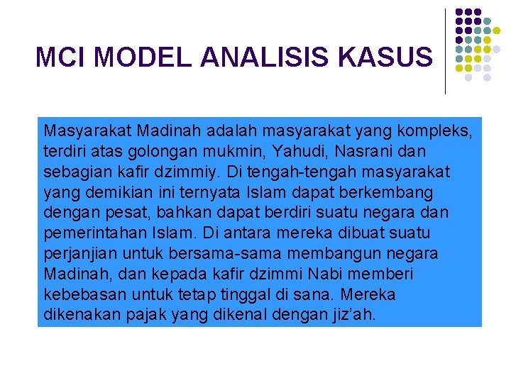 MCI MODEL ANALISIS KASUS Masyarakat Madinah adalah masyarakat yang kompleks, terdiri atas golongan mukmin,