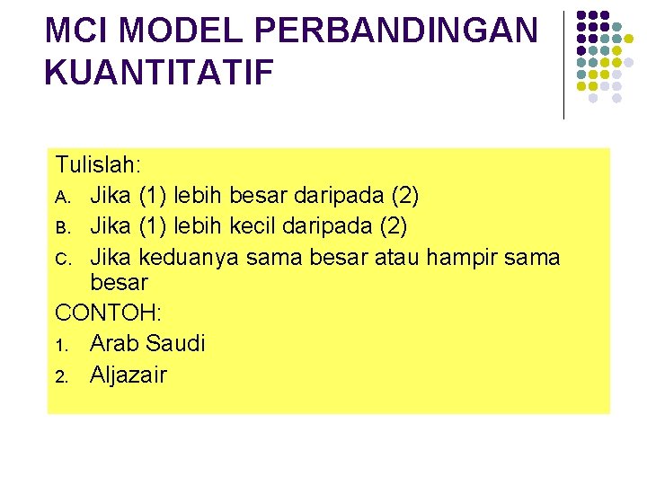 MCI MODEL PERBANDINGAN KUANTITATIF Tulislah: A. Jika (1) lebih besar daripada (2) B. Jika