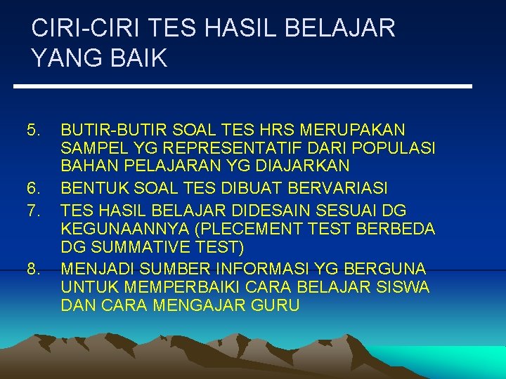 CIRI-CIRI TES HASIL BELAJAR YANG BAIK 5. 6. 7. 8. BUTIR-BUTIR SOAL TES HRS