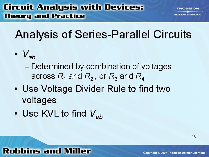 Analysis of Series-Parallel Circuits • Vab – Determined by combination of voltages across R