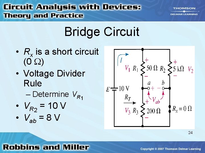 Bridge Circuit • Rx is a short circuit (0 ) • Voltage Divider Rule