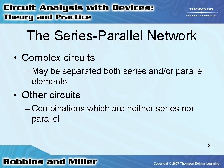 The Series-Parallel Network • Complex circuits – May be separated both series and/or parallel