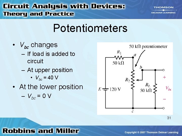 Potentiometers • Vbc changes – If load is added to circuit – At upper