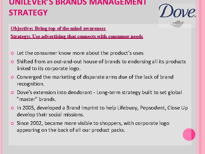 UNILEVER’S BRANDS MANAGEMENT STRATEGY Objective: Bring top of the mind awareness Strategy: Use advertising