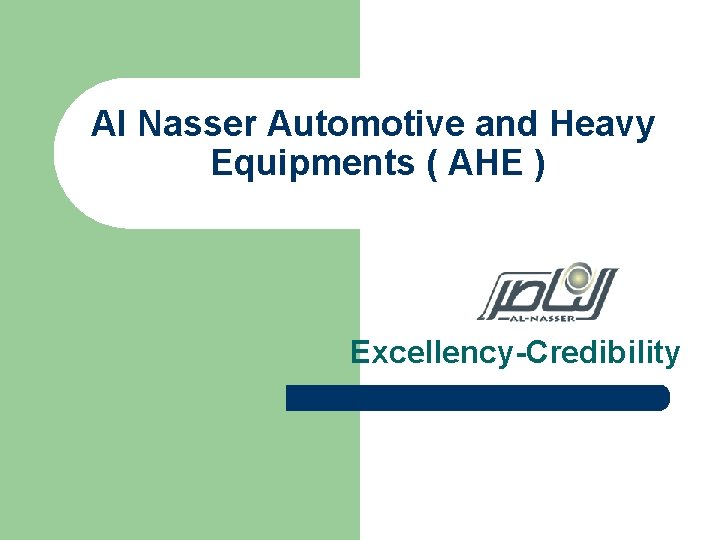 Al Nasser Automotive and Heavy Equipments ( AHE ) Excellency-Credibility 