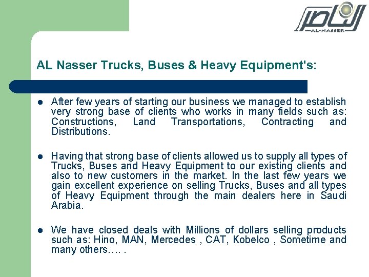 AL Nasser Trucks, Buses & Heavy Equipment's: l After few years of starting our