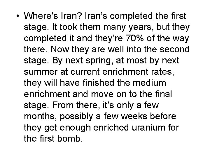  • Where’s Iran? Iran’s completed the first stage. It took them many years,