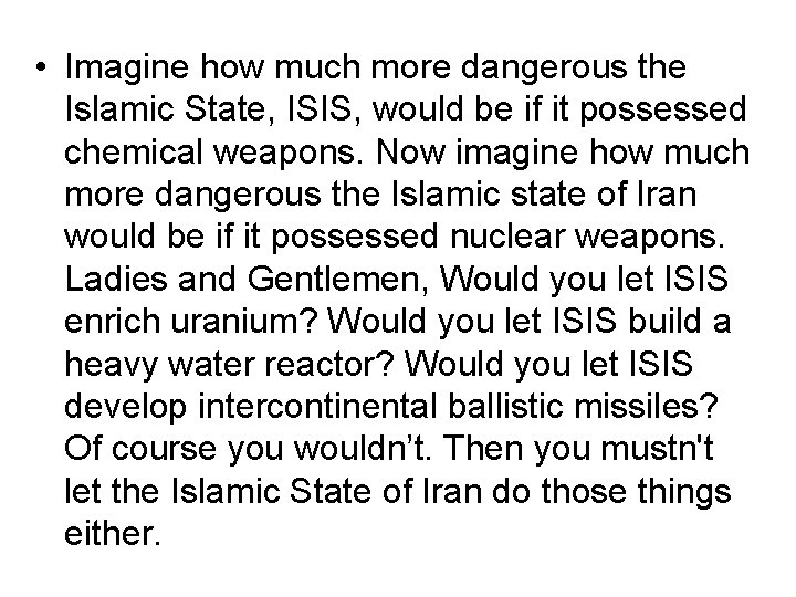  • Imagine how much more dangerous the Islamic State, ISIS, would be if