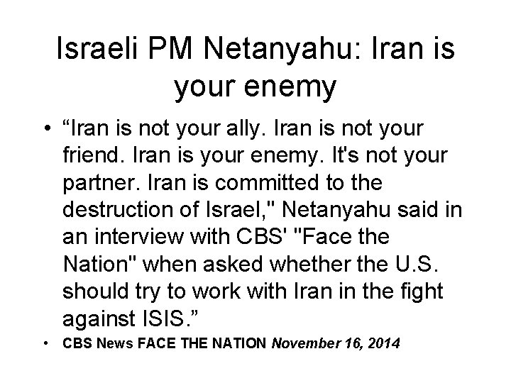 Israeli PM Netanyahu: Iran is your enemy • “Iran is not your ally. Iran