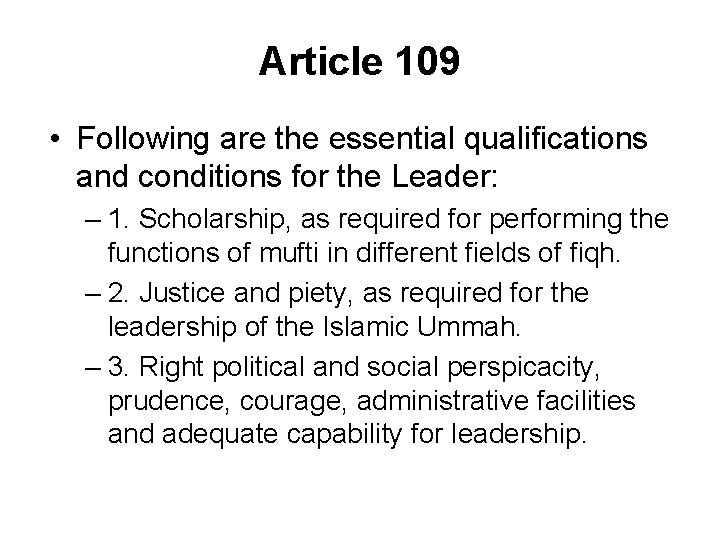 Article 109 • Following are the essential qualifications and conditions for the Leader: –